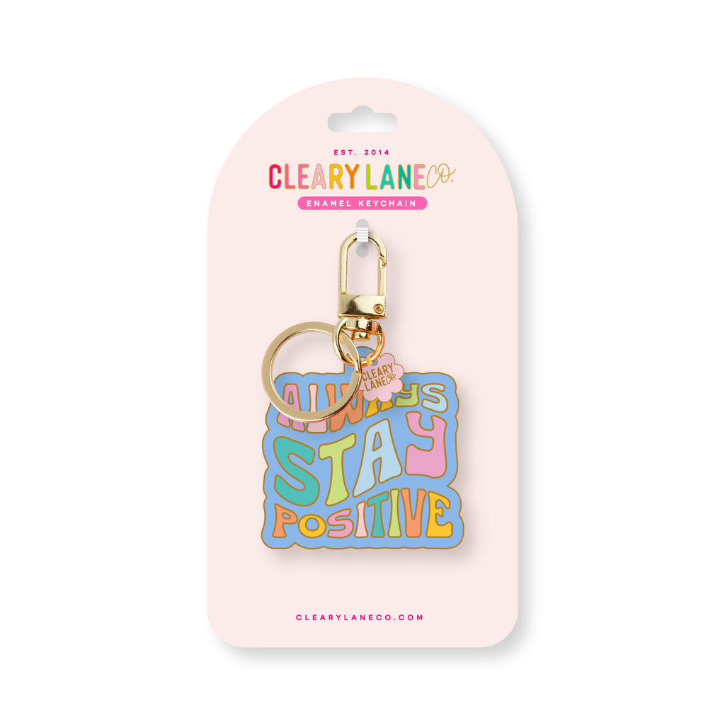 Always Stay Positive Enamel Keychain