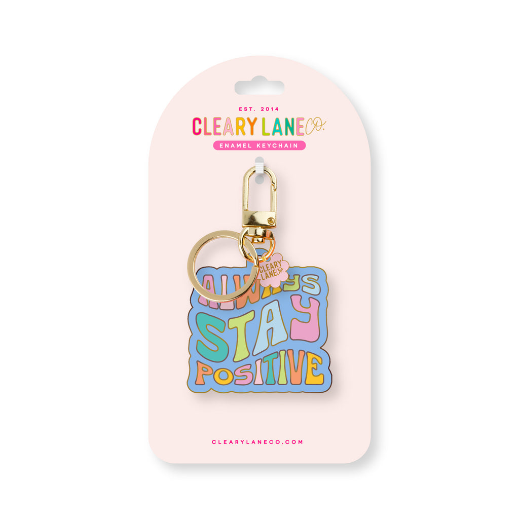 Always Stay Positive Enamel Keychain