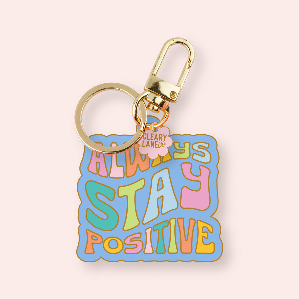 Always Stay Positive Enamel Keychain