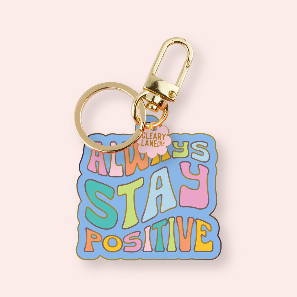 Always Stay Positive Enamel Keychain