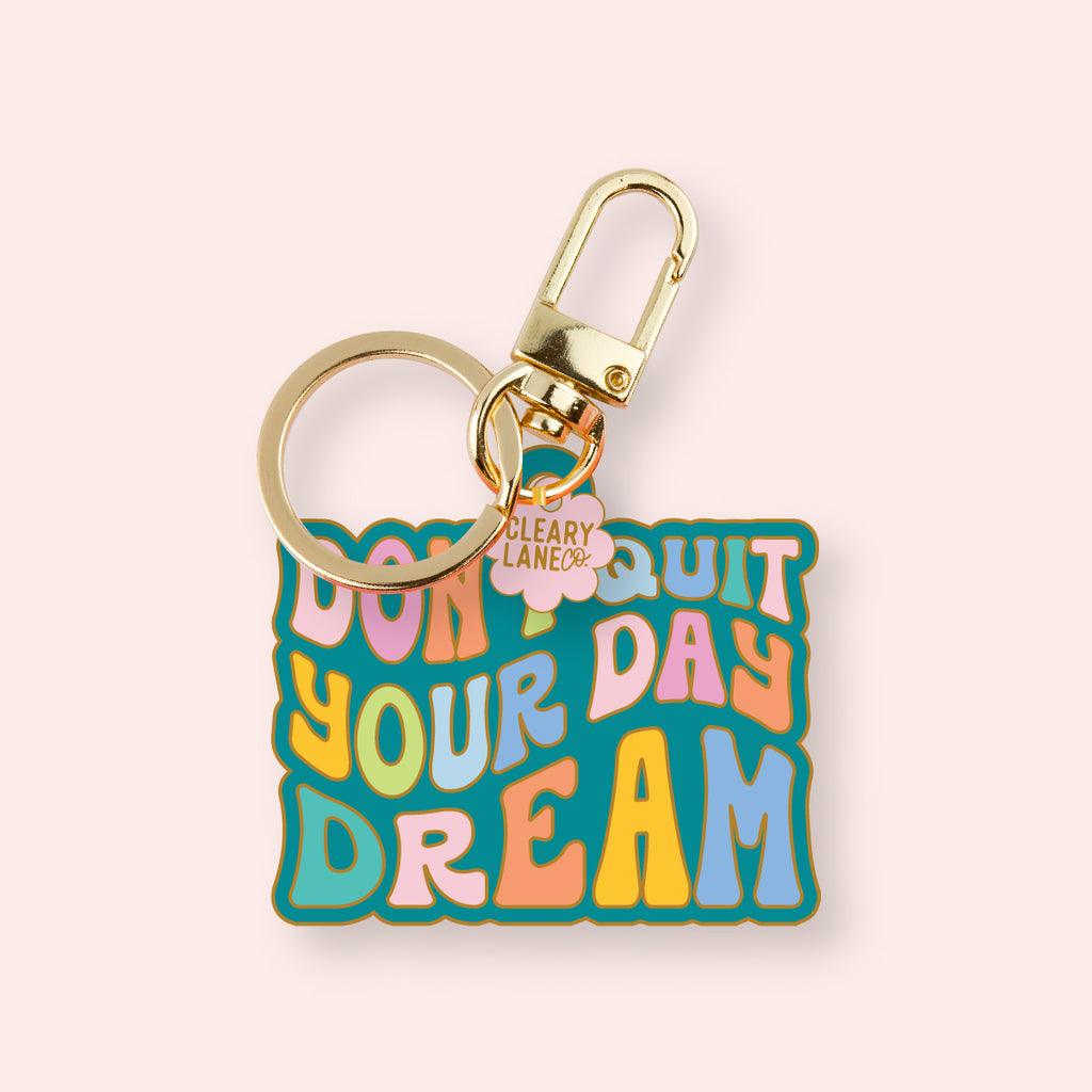 Don't Quit Your Day Dream Enamel Keychain