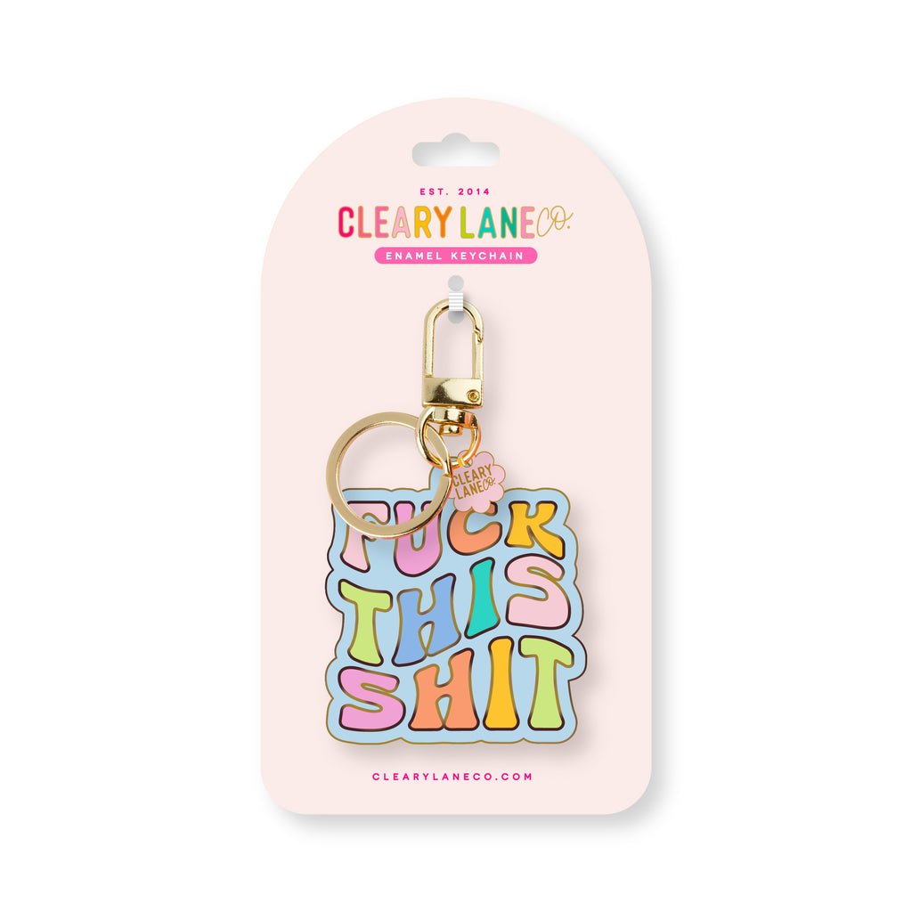 Fuck This Shit Enamel Keychain