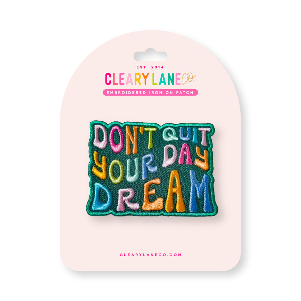 Don't Quit Your Day Dream | Iron-on Patch